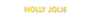 Der Vorname Holly Jolie